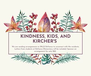Kindness, Kids, and Kircher's from Kircher's Flowers in Defiance and Paulding, OH